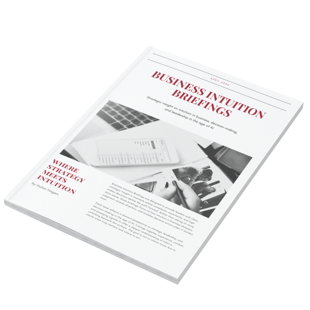 Business Intuition Briefing deliver insight on intuition in business, leadership, and decision-making.